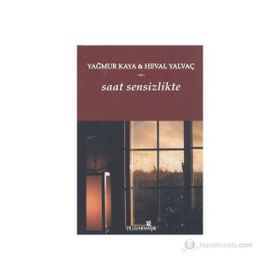 Saat Sensizlikte - Yağmur Kaya Heval Yalvaç