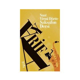 Saat Yirmi Dörtte Saksafon Dersi - Bilge Kültür Sanat