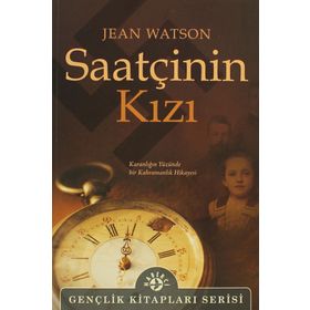 SAATÇININ KIZI KARANLIĞIN YÜZÜNDE BIR KAHRAMANLIK HIKAYESI - JEAN WATSON