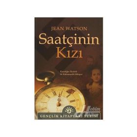 SAATÇININ KIZI KARANLIĞIN YÜZÜNDE BIR KAHRAMANLIK HIKAYESI - JEAN WATSON