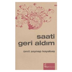 SAATI GERI ALDIM - ÜMİT ZEYNEP KAYABAŞ