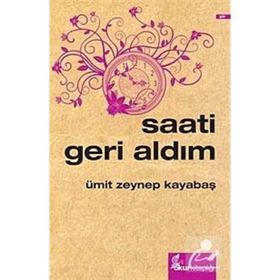 SAATI GERI ALDIM - ÜMİT ZEYNEP KAYABAŞ