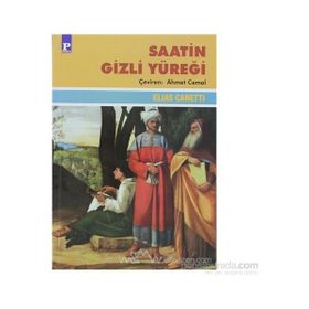 SAATIN GIZLI YÜREĞİ 1973-1985 - ELIAS CANETTI
