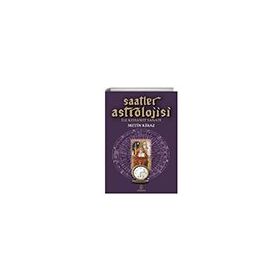 Saatler Astrolojisi ile Kehanet Sanatı - Metin Kiraz