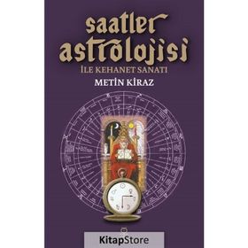 Saatler Astrolojisi ile Kehanet Sanatı - Metin Kiraz