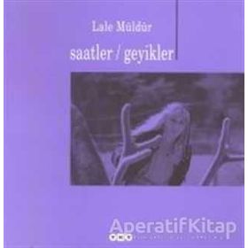 Saatler - Geyikler - Lale Müldür