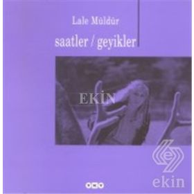 SAATLER / GEYIKLER - LÂLE MÜLDÜR