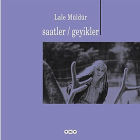 SAATLER / GEYIKLER - LÂLE MÜLDÜR