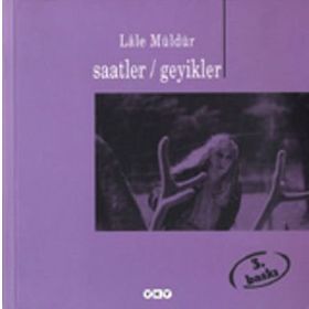 SAATLER / GEYIKLER - LÂLE MÜLDÜR