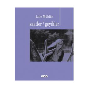 SAATLER / GEYIKLER - LÂLE MÜLDÜR