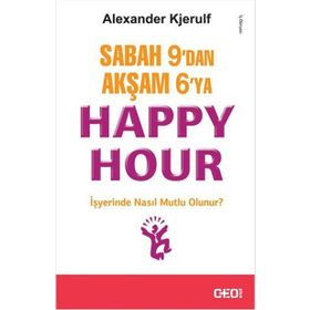 Sabah 9’dan Akşam 6’ya Happy Hour - Alexander Kjerulf