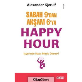 Sabah 9’dan Akşam 6’ya Happy Hour - Alexander Kjerulf