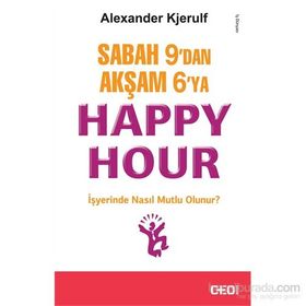 Sabah 9’dan Akşam 6’ya Happy Hour - Alexander Kjerulf