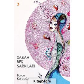 Sabah Beş Şarkıları - Burcu Karagöz