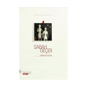 SABAH GEÇİDİ - MÜBECCEL İZMİRLİ