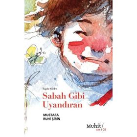 Sabah Gibi Uyandıran - Mustafa Ruhi Şirin