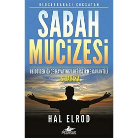 Sabah Mucizesi: 08.00'den Önce Hayatınızı Değiştirme Garantili 6 Dakika: 08.00'den Önce Hayatınızı Değiştirme Garantili 6 Dakika