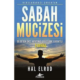 Sabah Mucizesi: 08.00'den Önce Hayatınızı Değiştirme Garantili 6 Dakika: 08.00'den Önce Hayatınızı Değiştirme Garantili 6 Dakika
