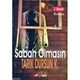 SABAH OLMASIN - TARIK DURSUN KAKINÇ
