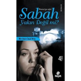 SABAH YAKIN DEĞİL MI? - MECBURE İNAL VELA