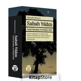 Sabah Yıldızı - Sezai Karakoç ve Diriliş`e Dair Mustafa Kirenci
