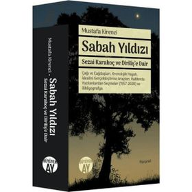 Sabah Yıldızı - Sezai Karakoç ve Diriliş`e Dair Mustafa Kirenci