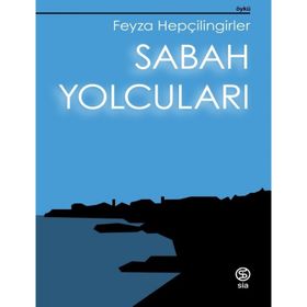 SABAH YOLCULARI - FEYZA HEPÇİLİNGİRLER
