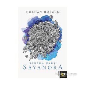 Sabaha Karşı Sayanora - Gökhan Horzum