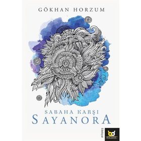 Sabaha Karşı Sayanora - Gökhan Horzum