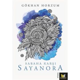 Sabaha Karşı Sayanora - Gökhan Horzum