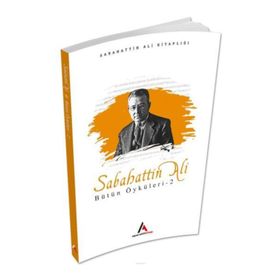 Sabahattin Ali - Bütün Öyküleri 2