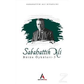 Sabahattin Ali - Bütün Öyküleri 3