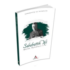 Sabahattin Ali - Bütün Öyküleri 3