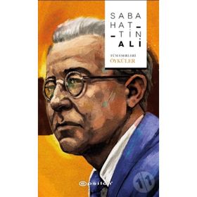 SABAHATTIN ALI (CILTLI) ÖYKÜLER, ŞİİRLER VE OYUN - SABAHATTIN ALI