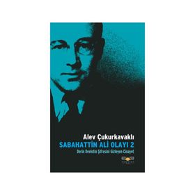 SABAHATTIN ALI OLAYI 2 DERIN DEVLETIN ŞİFRESİNİ GIZLEYEN CINAYET - ALEV ÇUKURKAVAKLI