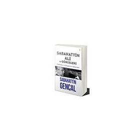 Sabahattin Ali ve Görüşleri - Sabahattin Gencal