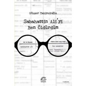 Sabahattin Aliyi Ben Öldürdüm İletişim Yayınevi