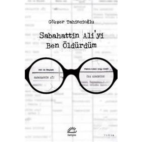 Sabahattin Aliyi Ben Öldürdüm İletişim Yayınevi