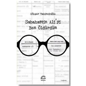 Sabahattin Aliyi Ben Öldürdüm İletişim Yayınevi