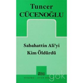 Sabahattin Ali'yi Kim Öldürdü? - Tuncer Cücenoğlu