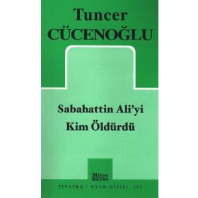 Sabahattin Ali'yi Kim Öldürdü? - Tuncer Cücenoğlu