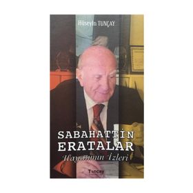 Sabahattin Eratalar Hayatımın İzleri - Hüseyin Tunçay