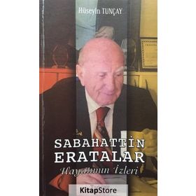 Sabahattin Eratalar Hayatımın İzleri - Hüseyin Tunçay