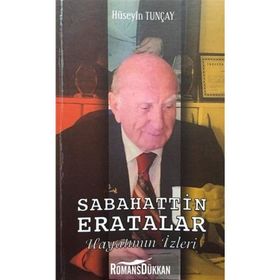 Sabahattin Eratalar Hayatımın İzleri - Hüseyin Tunçay