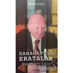 Sabahattin Eratalar Hayatımın İzleri - Hüseyin Tunçay