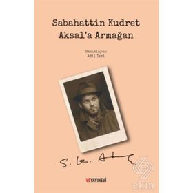Sabahattin Kudret Aksal'a Armağan / Adil İzci