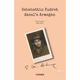 Sabahattin Kudret Aksal'a Armağan / Adil İzci