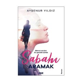 Sabahı Aramak - Ayşenur Yıldız