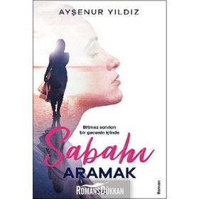 Sabahı Aramak - Ayşenur Yıldız