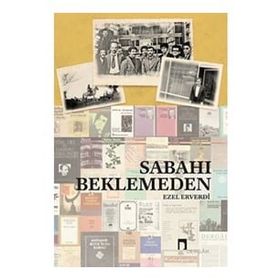 Sabahı Beklemeden - Ezel Erverdi